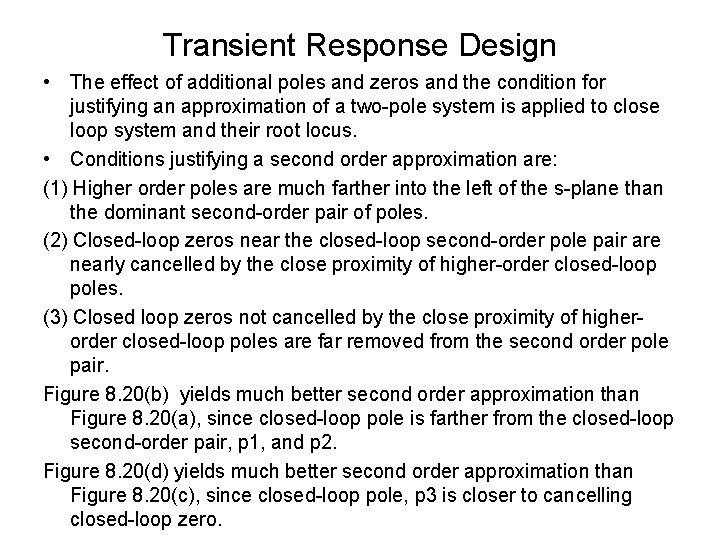 Transient Response Design • The effect of additional poles and zeros and the condition