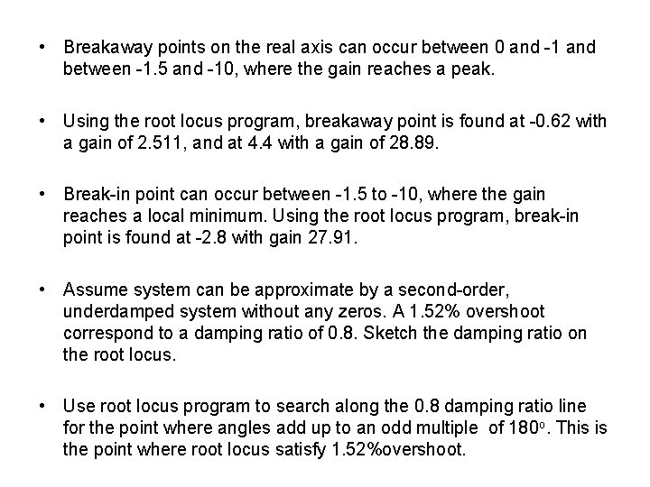  • Breakaway points on the real axis can occur between 0 and -1
