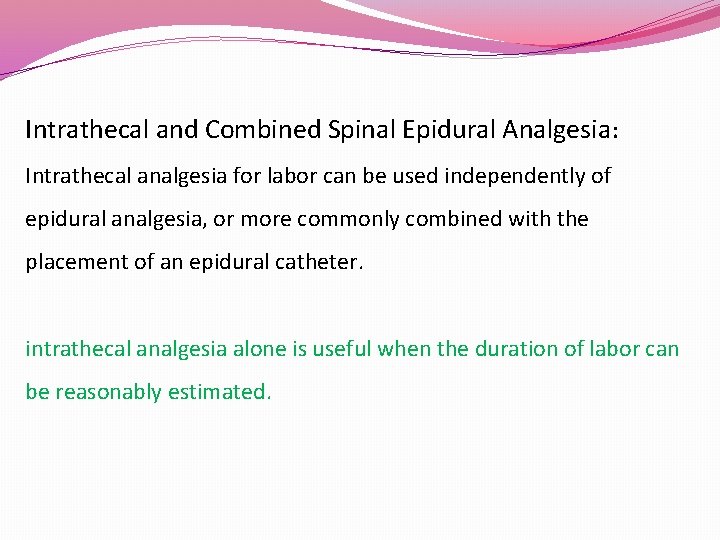Intrathecal and Combined Spinal Epidural Analgesia: Intrathecal analgesia for labor can be used independently