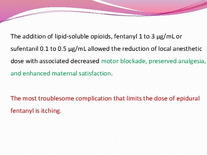 The addition of lipid-soluble opioids, fentanyl 1 to 3 μg/m. L or sufentanil 0.