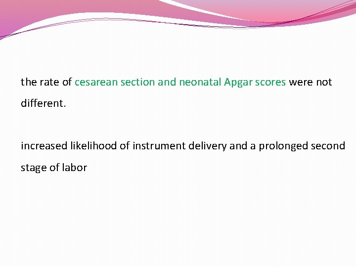 the rate of cesarean section and neonatal Apgar scores were not different. increased likelihood