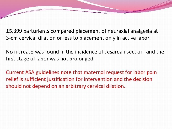 15, 399 parturients compared placement of neuraxial analgesia at 3 -cm cervical dilation or