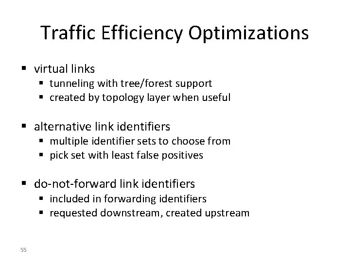 Traffic Efficiency Optimizations § virtual links § tunneling with tree/forest support § created by