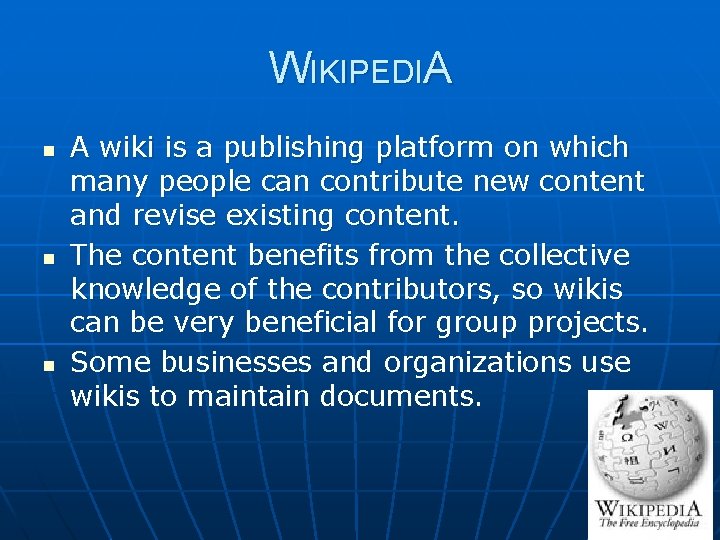 WIKIPEDIA n n n A wiki is a publishing platform on which many people
