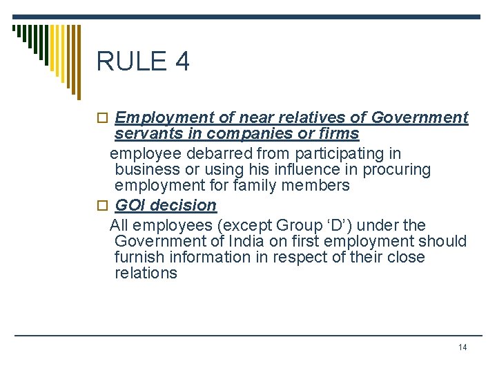 RULE 4 o Employment of near relatives of Government servants in companies or firms