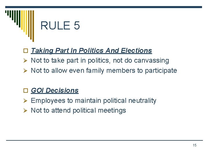 RULE 5 o Taking Part In Politics And Elections Ø Not to take part