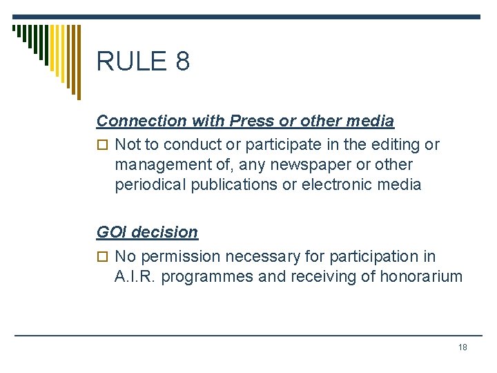 RULE 8 Connection with Press or other media o Not to conduct or participate