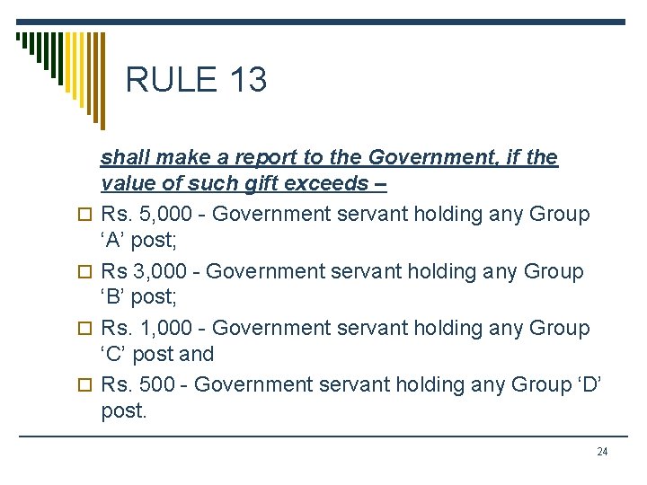 RULE 13 o o shall make a report to the Government, if the value