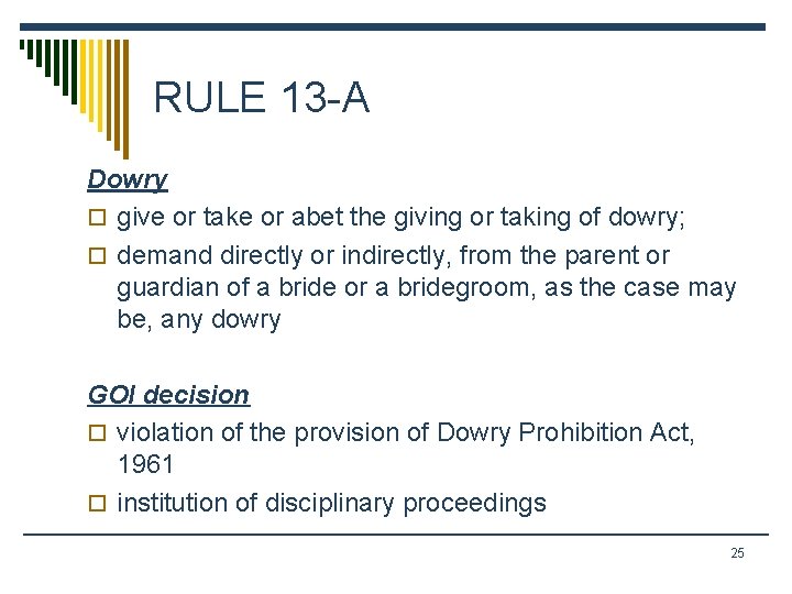 RULE 13 -A Dowry o give or take or abet the giving or taking