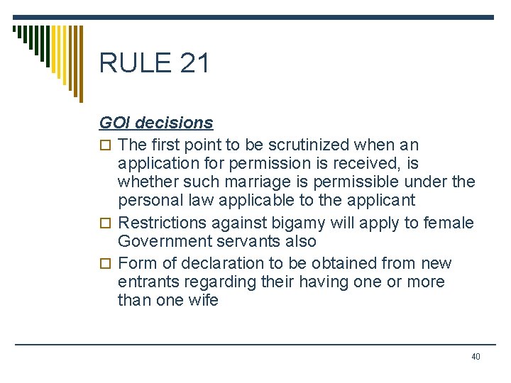 RULE 21 GOI decisions o The first point to be scrutinized when an application