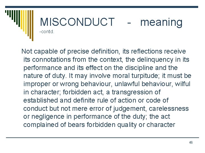 MISCONDUCT - meaning -contd. Not capable of precise definition, its reflections receive its connotations