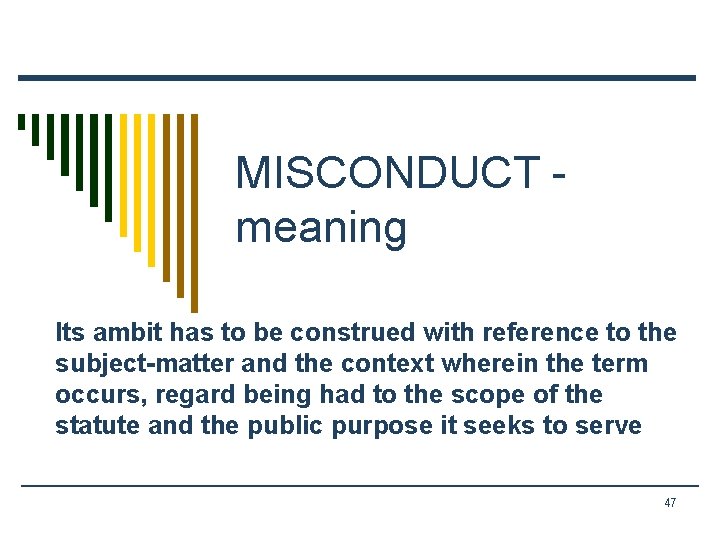 MISCONDUCT meaning Its ambit has to be construed with reference to the subject-matter and