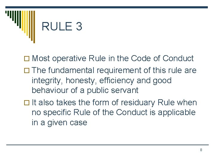 RULE 3 o Most operative Rule in the Code of Conduct o The fundamental