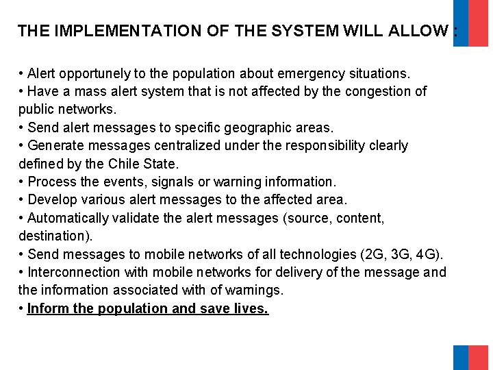 THE IMPLEMENTATION OF THE SYSTEM WILL ALLOW : • Alert opportunely to the population