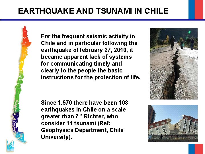 EARTHQUAKE AND TSUNAMI IN CHILE For the frequent seismic activity in Chile and in