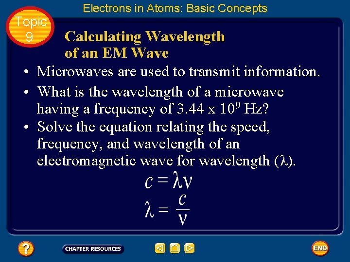 Topic 9 Electrons in Atoms: Basic Concepts Calculating Wavelength of an EM Wave •