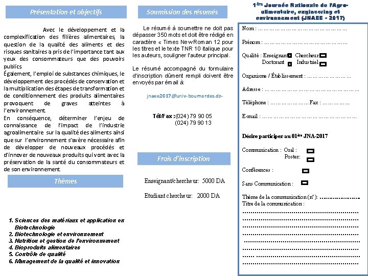 Présentation et objectifs Soumission des résumés Avec le développement et la complexification des filières
