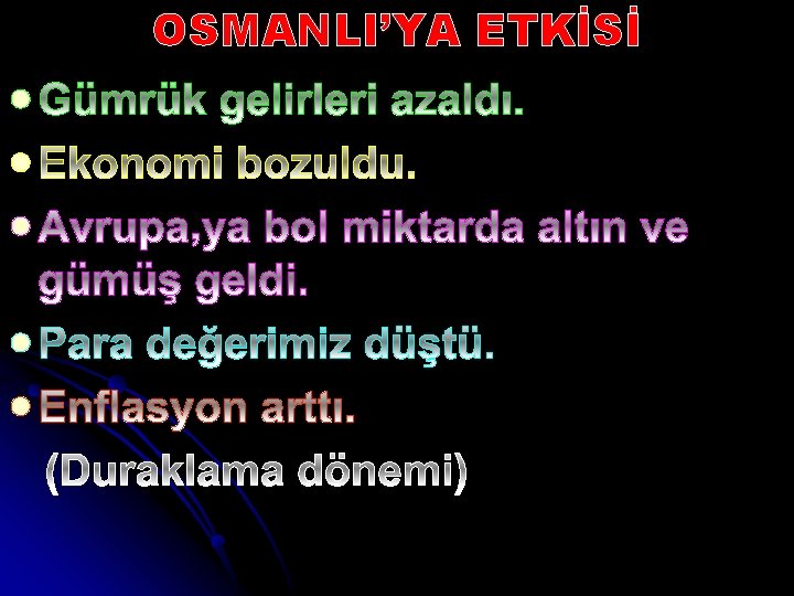 OSMANLI’YA ETKİSİ l l l 