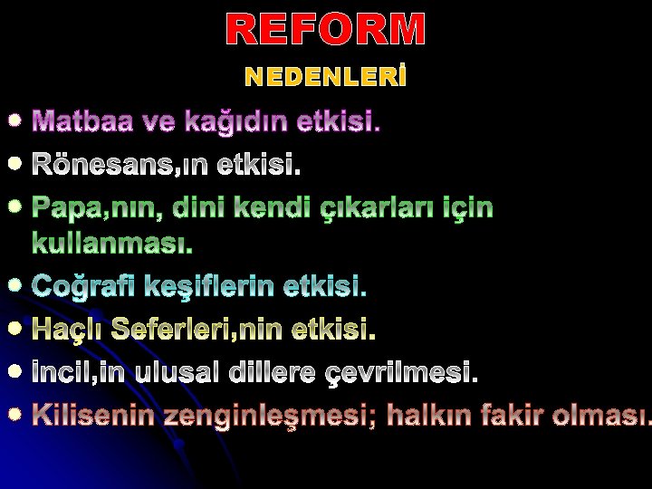 REFORM NEDENLERİ l l l l 