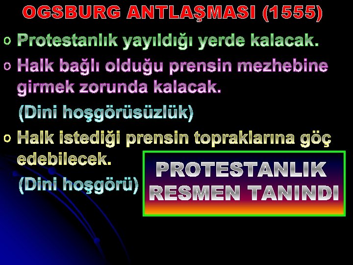 OGSBURG ANTLAŞMASI (1555) o o o 