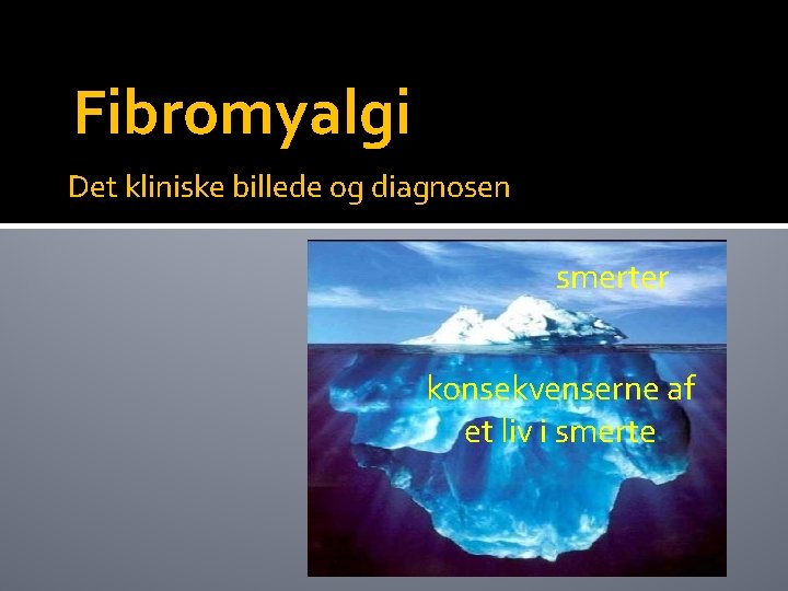 Fibromyalgi Det kliniske billede og diagnosen smerter konsekvenserne af et liv i smerte 