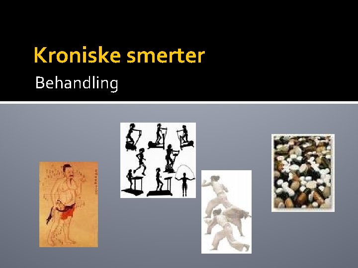 Kroniske smerter Behandling 