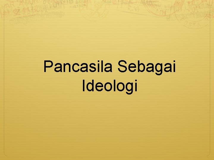 Pancasila Sebagai Ideologi 