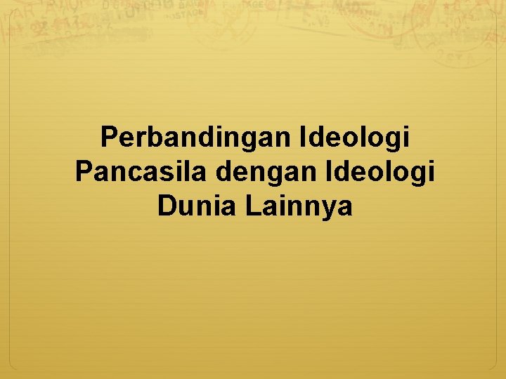 Perbandingan Ideologi Pancasila dengan Ideologi Dunia Lainnya 