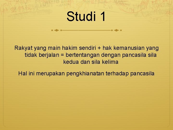 Studi 1 Rakyat yang main hakim sendiri + hak kemanusian yang tidak berjalan =