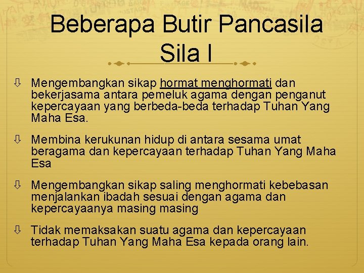 Beberapa Butir Pancasila Sila I Mengembangkan sikap hormat menghormati dan bekerjasama antara pemeluk agama