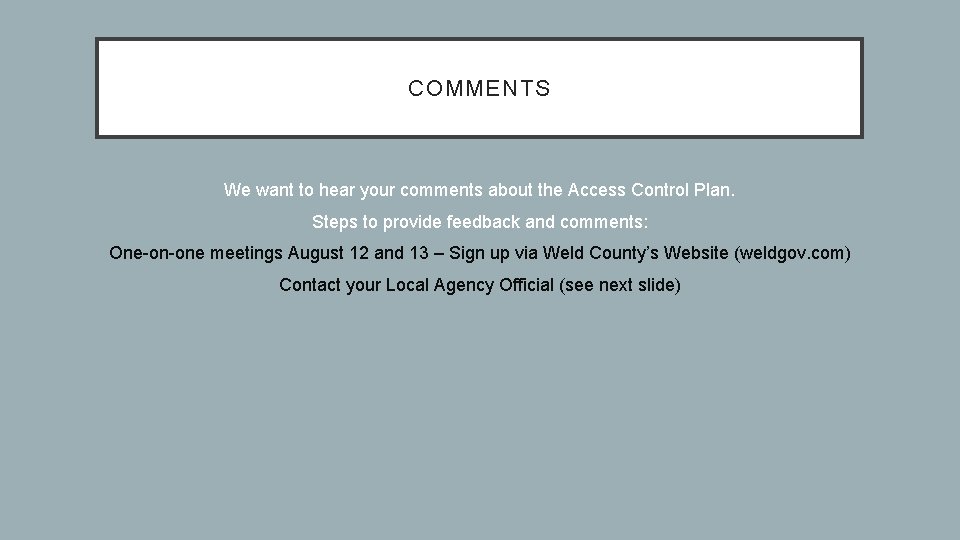 COMMENTS We want to hear your comments about the Access Control Plan. Steps to