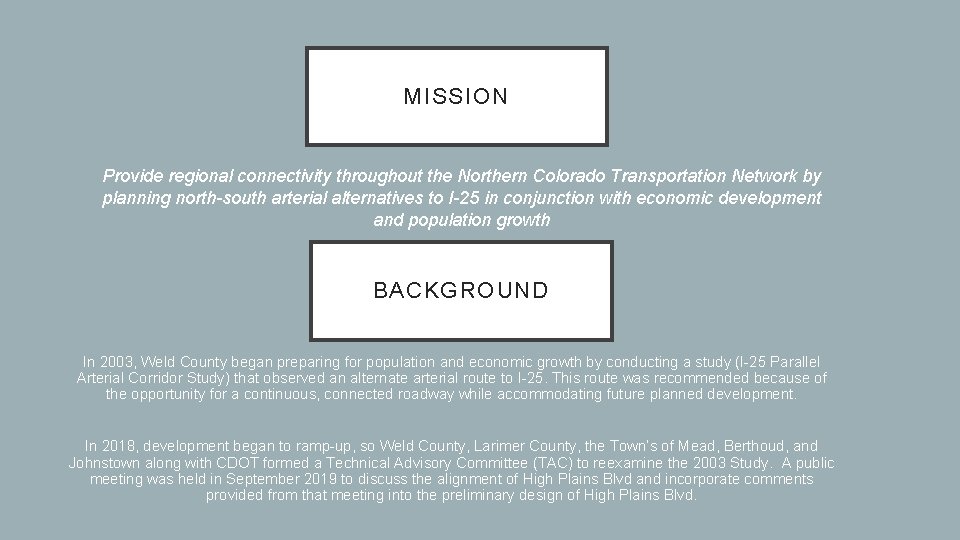 MISSION Provide regional connectivity throughout the Northern Colorado Transportation Network by planning north-south arterial