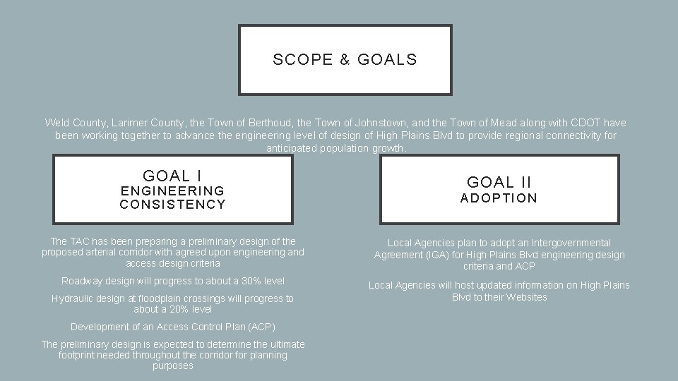 SCOPE & GOALS Weld County, Larimer County, the Town of Berthoud, the Town of