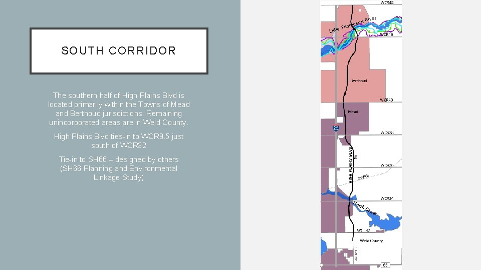 Little Th son omp r Rive SOUTH CORRIDOR High Plains Blvd ties-in to WCR