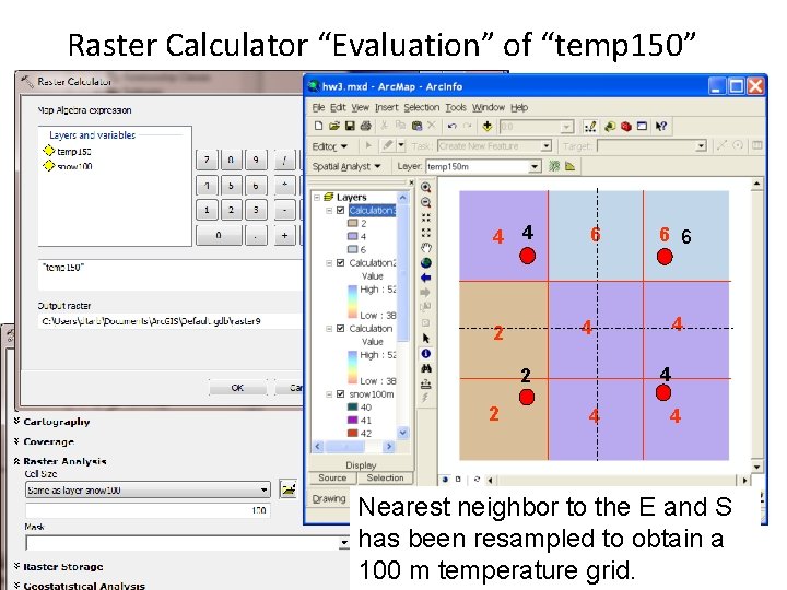 Raster Calculator “Evaluation” of “temp 150” 4 4 6 4 4 2 2 6