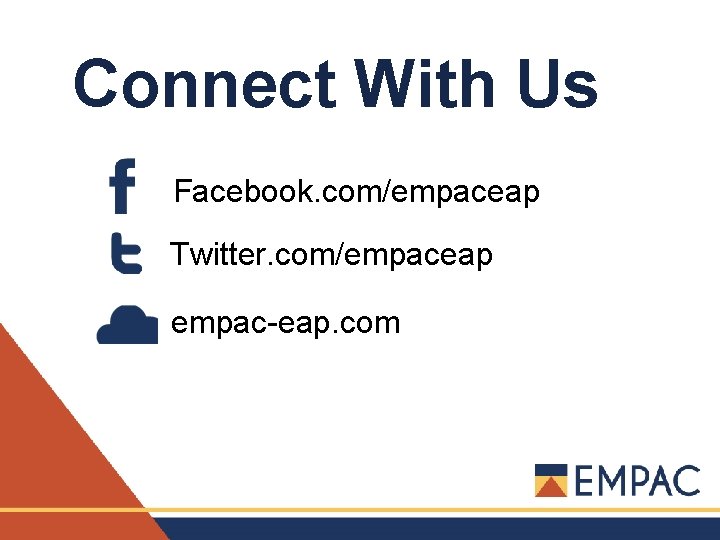 Connect With Us Facebook. com/empaceap Twitter. com/empaceap empac-eap. com 