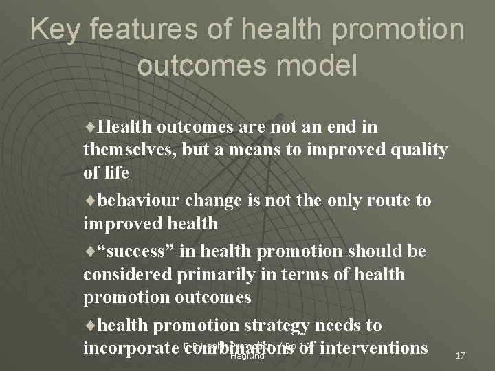 Key features of health promotion outcomes model ¨Health outcomes are not an end in