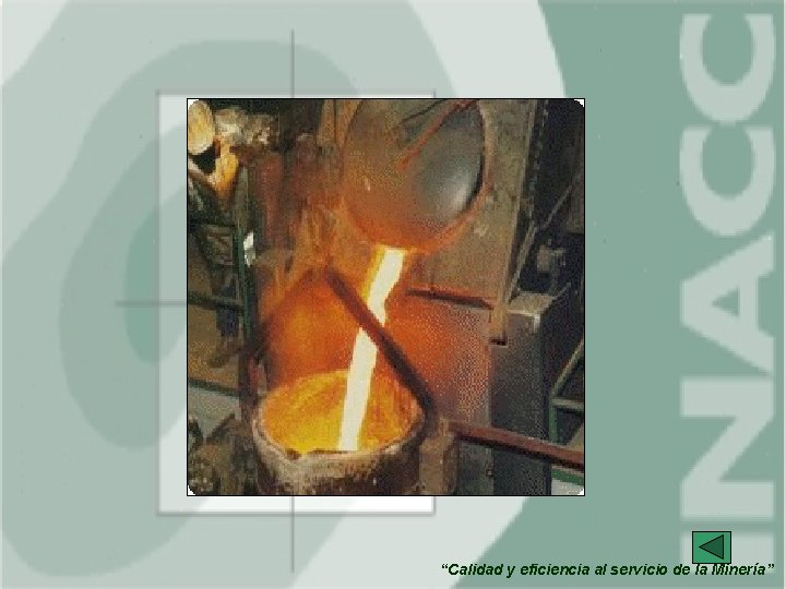 “Calidad y eficiencia al servicio de la Minería” 