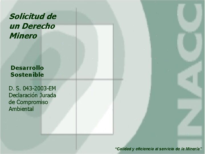 Solicitud de un Derecho Minero Desarrollo Sostenible D. S. 043 -2003 -EM Declaración Jurada