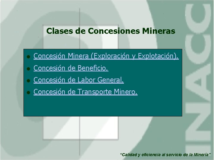 Clases de Concesiones Mineras = Concesión Minera (Exploración y Explotación). = Concesión de Beneficio.