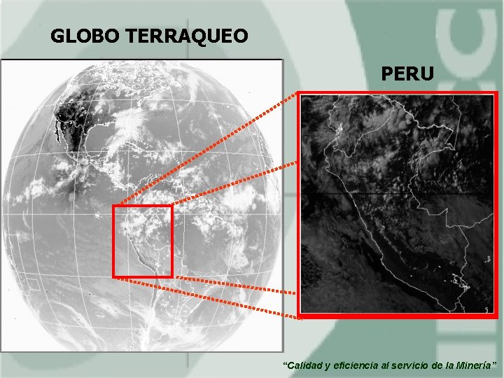 GLOBO TERRAQUEO PERU “Calidad y eficiencia al servicio de la Minería” 