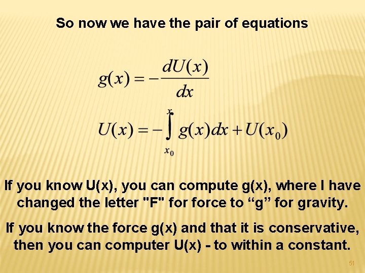 So now we have the pair of equations If you know U(x), you can