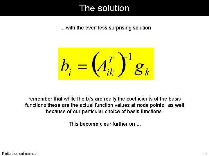 The solution. . . with the even less surprising solution remember that while the The solution. . . with the even less surprising solution remember that while the