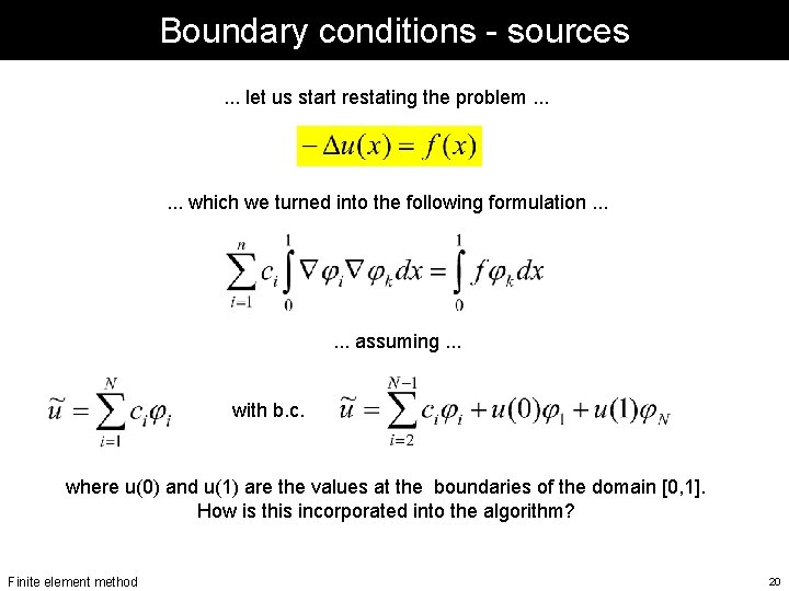 Boundary conditions - sources. . . let us start restating the problem. . . Boundary conditions - sources. . . let us start restating the problem. . .