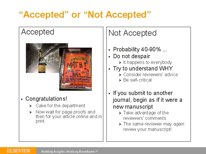 “Accepted” or “Not Accepted” Accepted Not Accepted § § Probability 40 -90%. . .