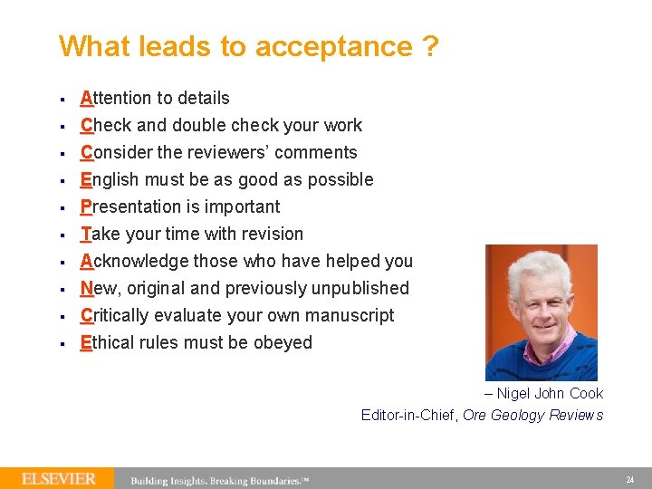 What leads to acceptance ? § § § § § Attention to details Check