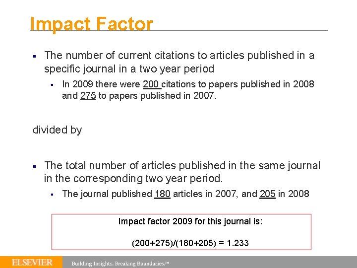 Impact Factor § The number of current citations to articles published in a specific