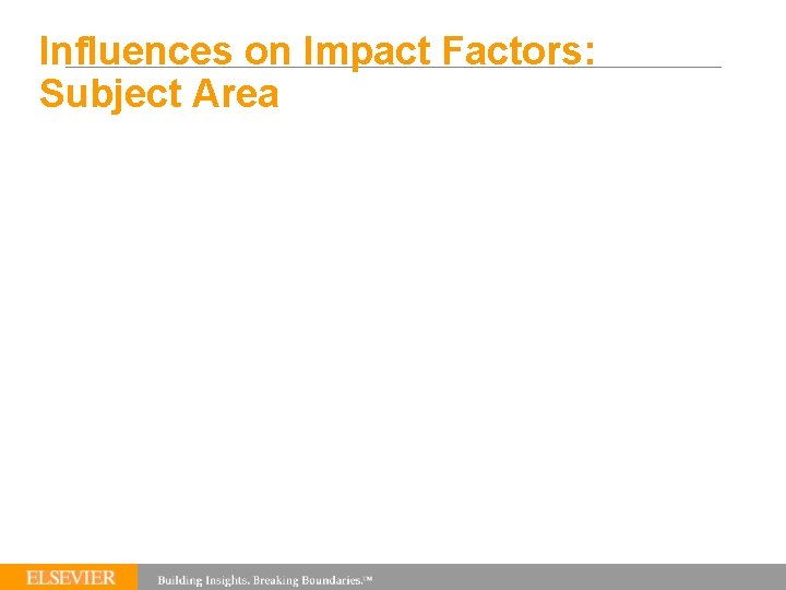 Influences on Impact Factors: Subject Area 