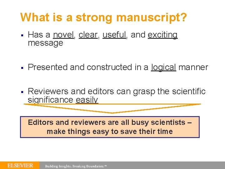 What is a strong manuscript? § Has a novel, clear, useful, and exciting message