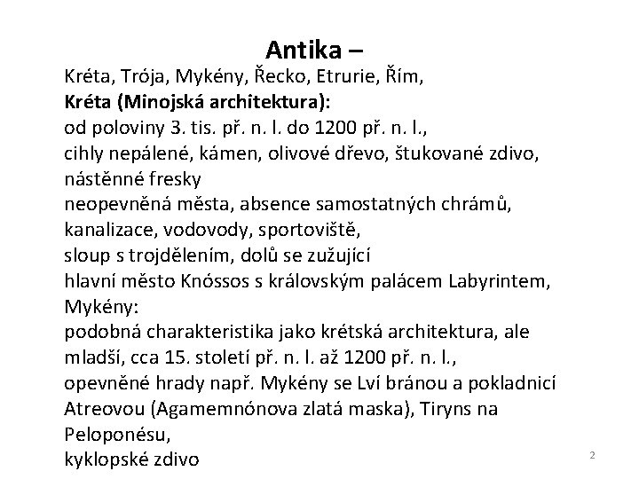 Antika – Kréta, Trója, Mykény, Řecko, Etrurie, Řím, Kréta (Minojská architektura): od poloviny 3.